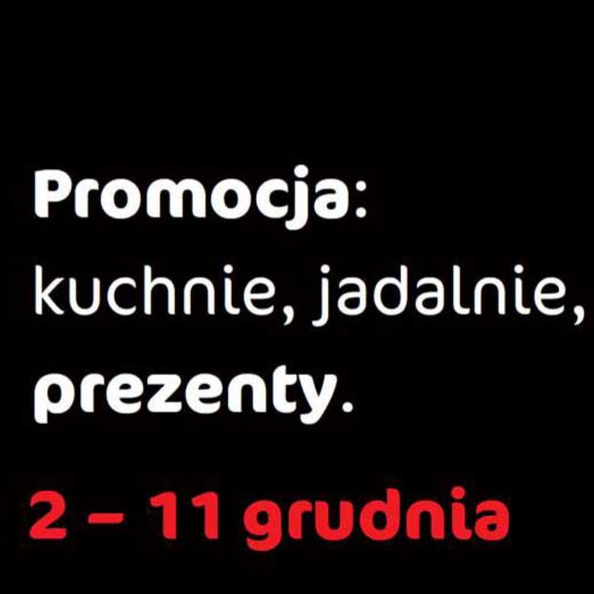 Świąteczna promocja: kuchnie, jadalnie, prezenty.