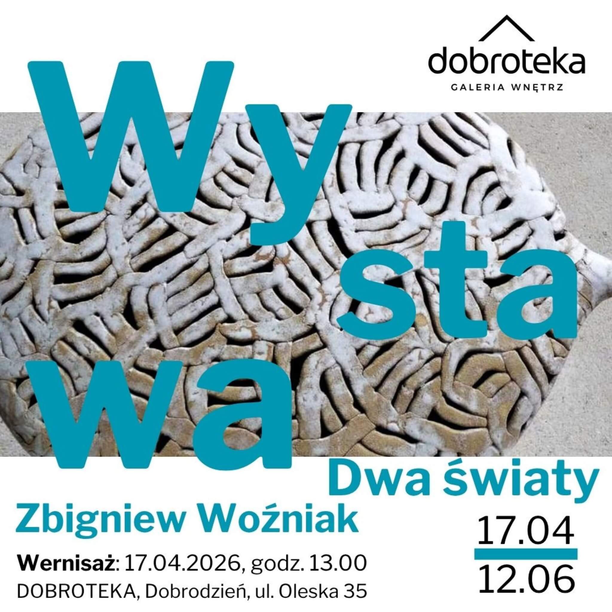 „Dwa światy” – wystawa Zbigniewa Woźniaka w Dobrotece
